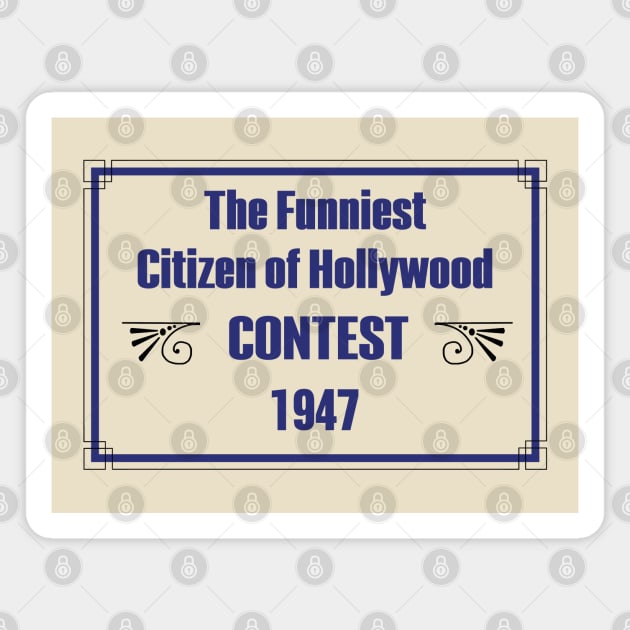 Funniest Citizen of Hollywood Contest 1947 Magnet by ThemeParkPreservationSociety